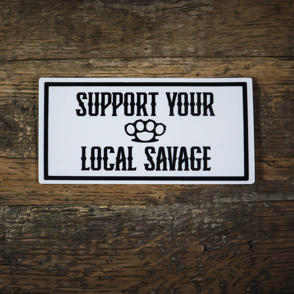 Support Your Local Savage Sticker