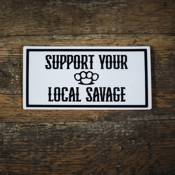 Support Your Local Savage Sticker